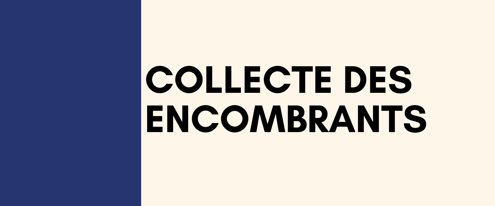 COLLECTE DES EMCOMBRANTS – DERNIÈRE COLLECTE