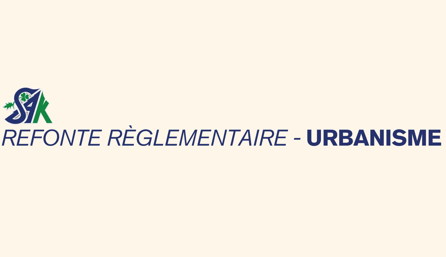 REFONTE RÈGLEMENTAIRE – URBANISME