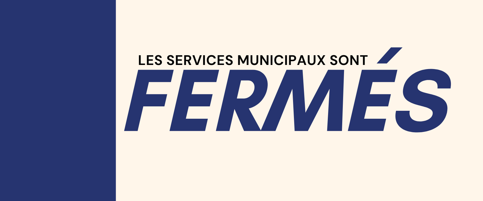 FERMETURE DES SERVICES MUNICIPAUX – FÊTES 2023