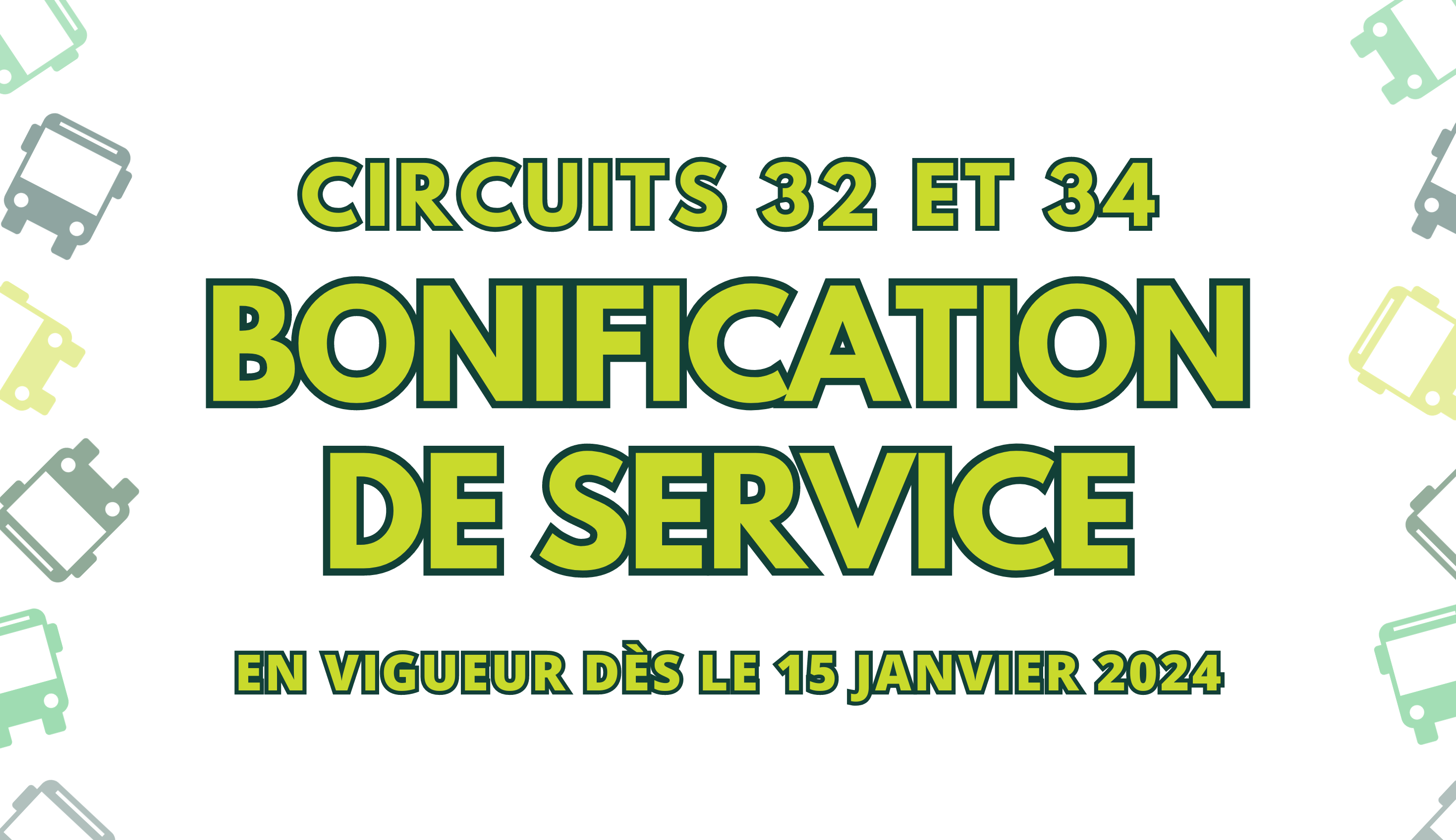 BONIFICATION DE SERVICE | CIRCUITS 32 ET 34