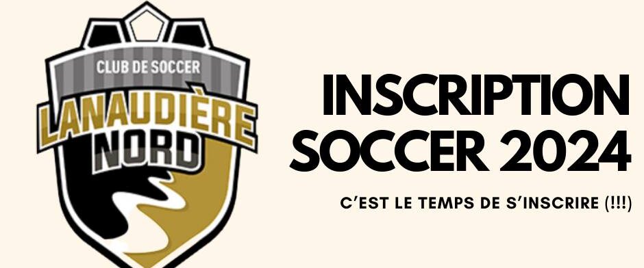 CLUB SOCCER LANAUDIÈRE-NORD – C’EST LE TEMPS DE S’INSCRIRE (!!!)