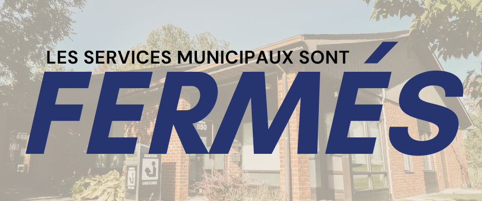 FERMETURE DES SERVICES MUNICIPAUX – FÊTE NATIONALE DU QUÉBEC 💙