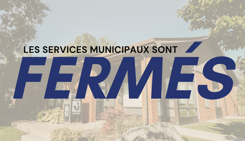 FERMETURE DES SERVICES MUNICIPAUX – FÊTE NATIONALE DU QUÉBEC 💙