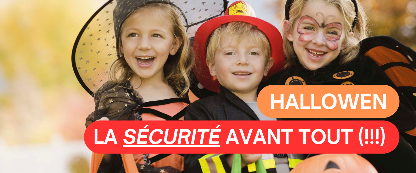 HALLOWEEN – LA SÉCURITÉ AVANT TOUT (!!!)👻