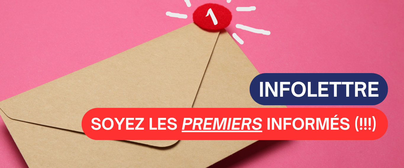 INFOLETTRE – SOYEZ LES PREMIERS INFORMÉS (!!!)📩✨