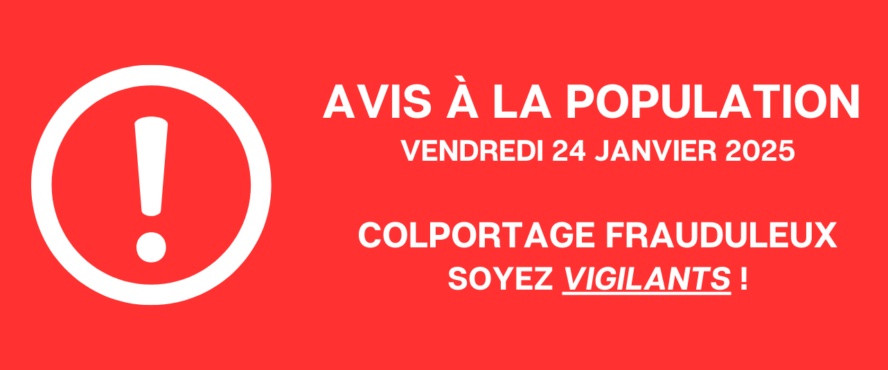 AVIS À LA POPULATION – CORLPORTAGE FRAUDULEUX