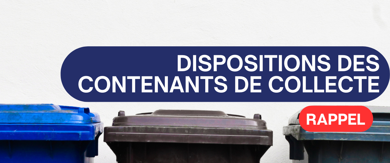 RAPPEL SUR LA DISPOSITION DES CONTENANTS DE COLLECTE ♻️