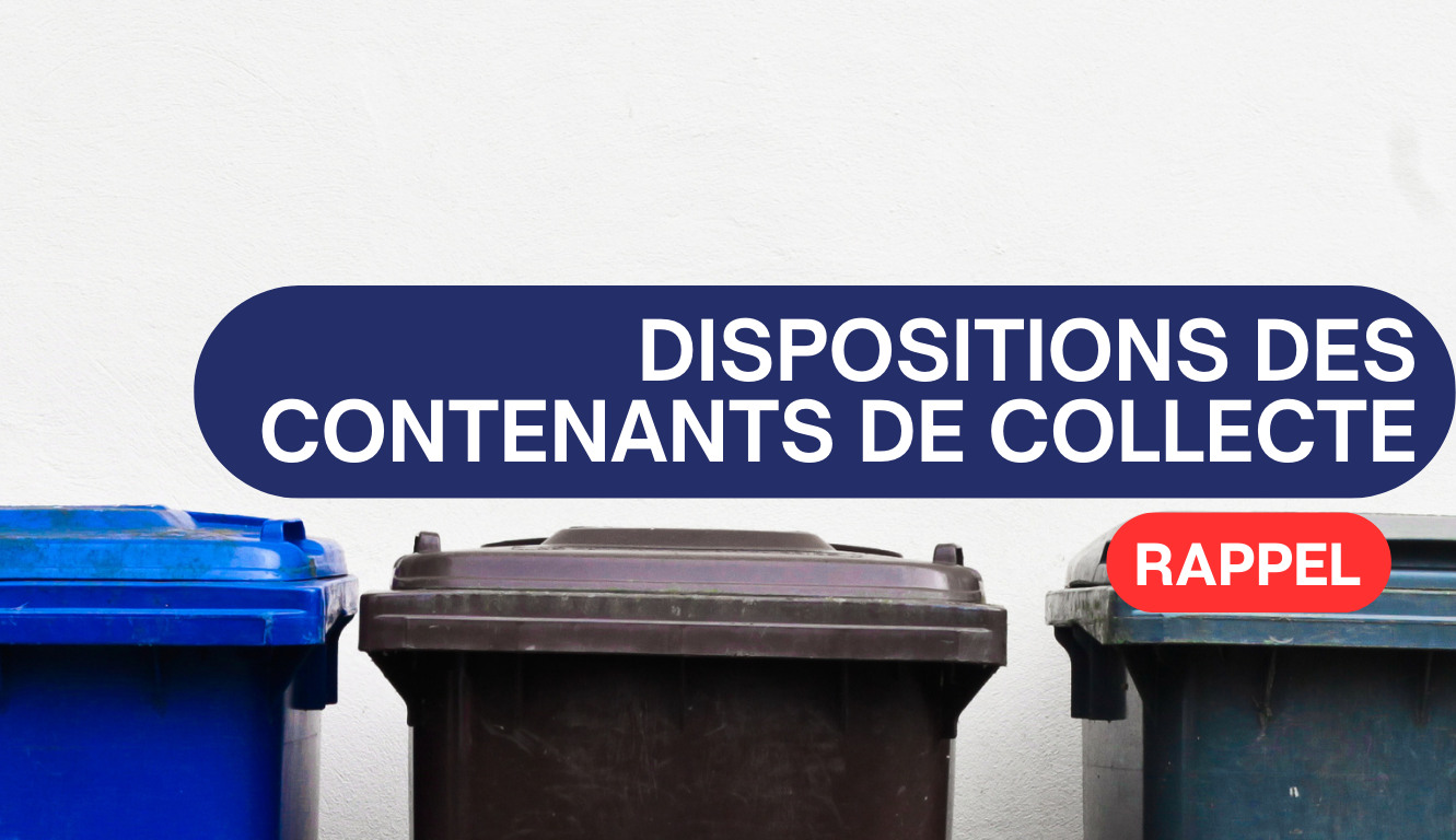 RAPPEL SUR LA DISPOSITION DES CONTENANTS DE COLLECTE ♻️