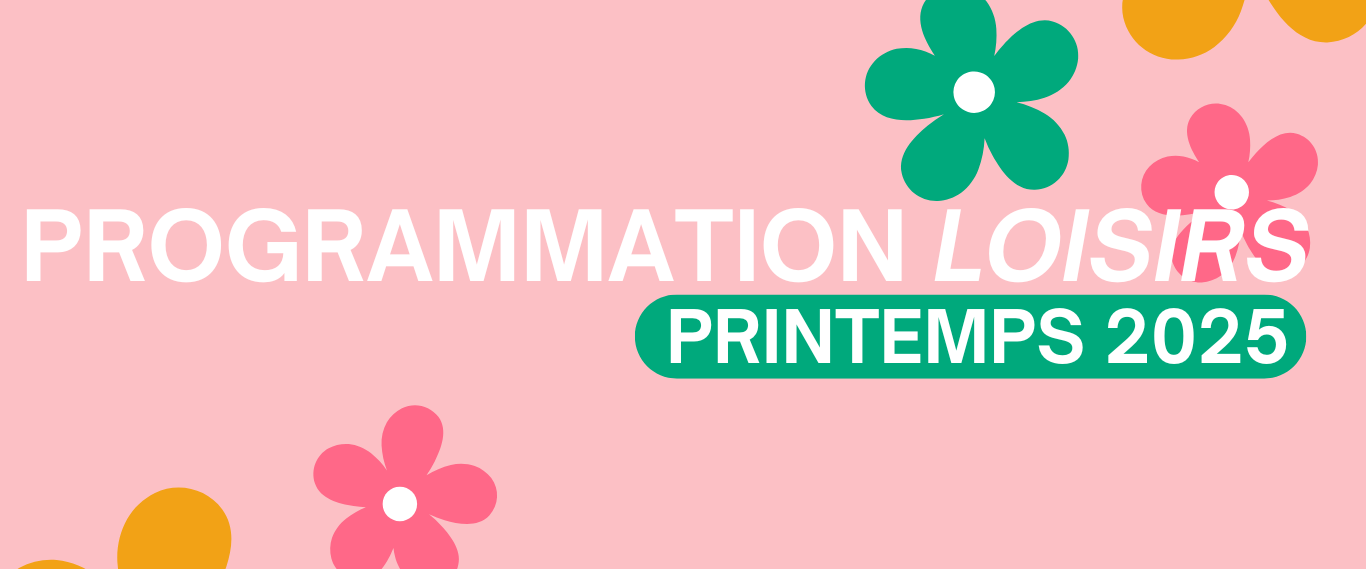 PROGRAMMATION LOISIRS – PRINTEMPS 2025🌸☀