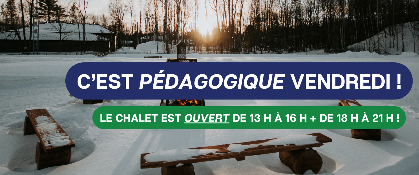 C’EST PÉDAGOGIQUE VENDREDI ET LE CHALET EST OUVERT POUR L’OCCASSION !🌟