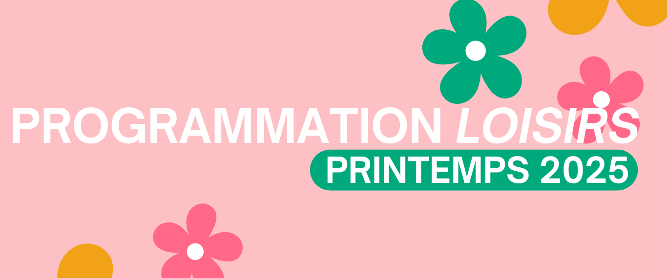 ENFIN, ELLE EST LÀ ! – PROGRAMMATION DES LOISIRS PRINTEMPS 2025🌸☀