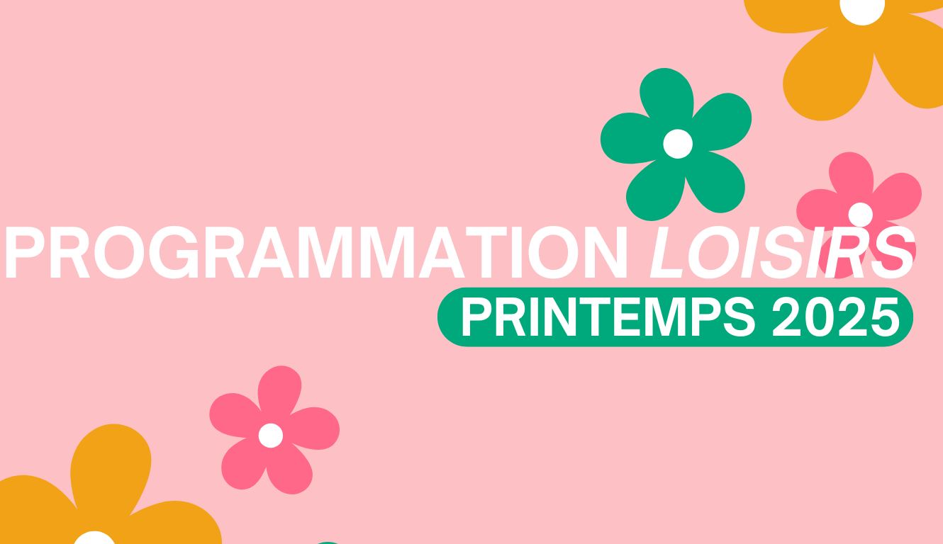 ENFIN, ELLE EST LÀ ! – PROGRAMMATION DES LOISIRS PRINTEMPS 2025🌸☀
