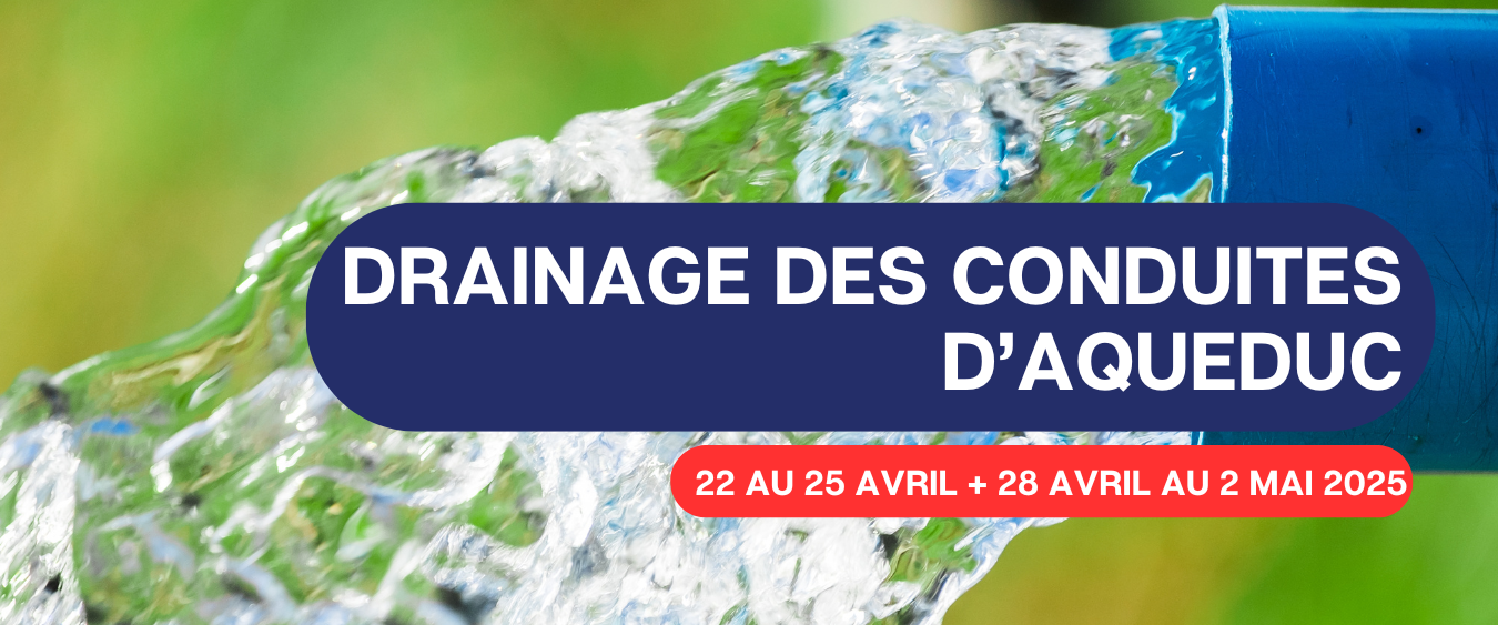DRAINAGE DES CONDUITES D’AQUEDUC 💦