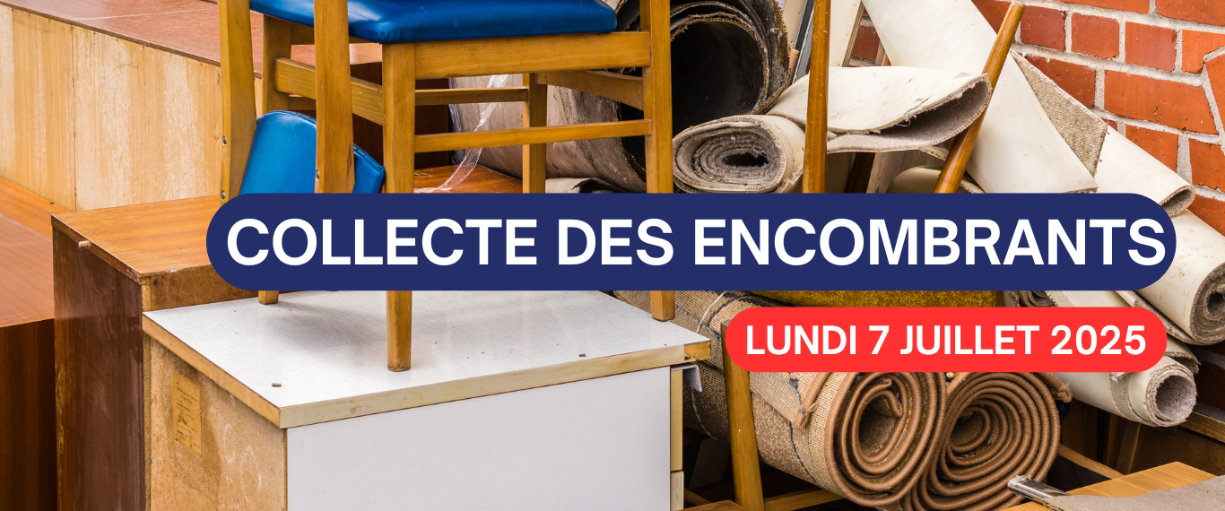 COLLECTE DES ENCOMBRANTS – LUNDI 7 JUILLET 2025 🚛🗑️