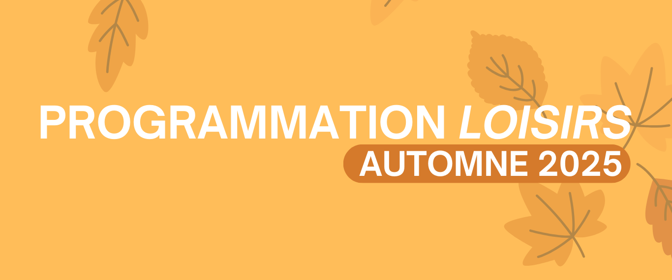 PROGRAMMATION DES LOISIRS – AUTOMNE 2025🧡🍂