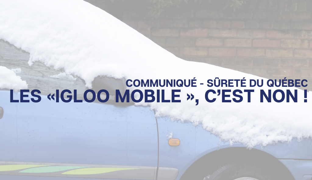 COMMUNIQUÉ – QU&rsquo;EST-CE QU&rsquo;UN « IGLOO MOBILE »?