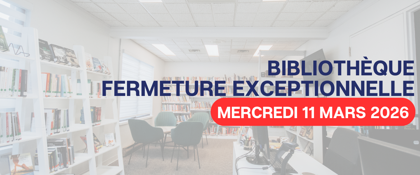 FERMETURE EXCEPTIONNELLE DE LA BIBLIOTHÈQUE📚