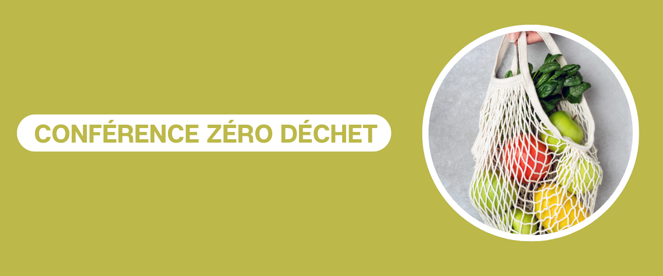 CONFÉRENCE ZÉRO DÉCHET – 22 AVRIL 2026 💚