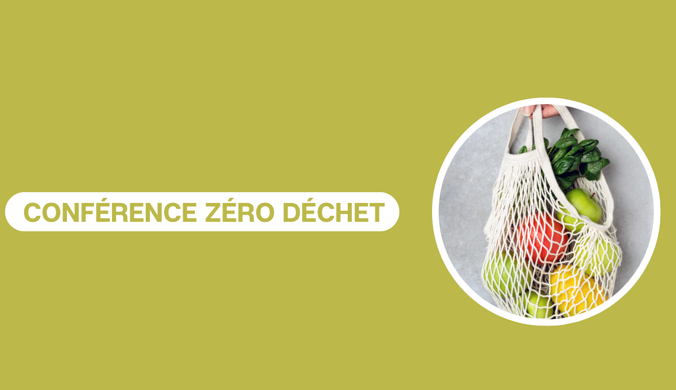 CONFÉRENCE ZÉRO DÉCHET – 22 AVRIL 2026 💚